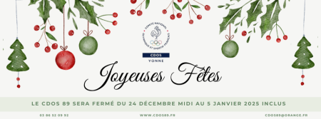 Le CDOS 89 sera fermé pour les fêtes ! - Comité Départemental Olympique et Sportif de l'Yonne